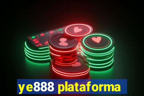 ye888 plataforma